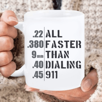 All Faster Than Dialing 911 Mug