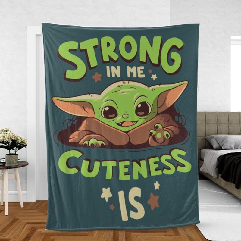 Baby Yoda Strong In Me Cuteness Is Blanket Gift For Fan