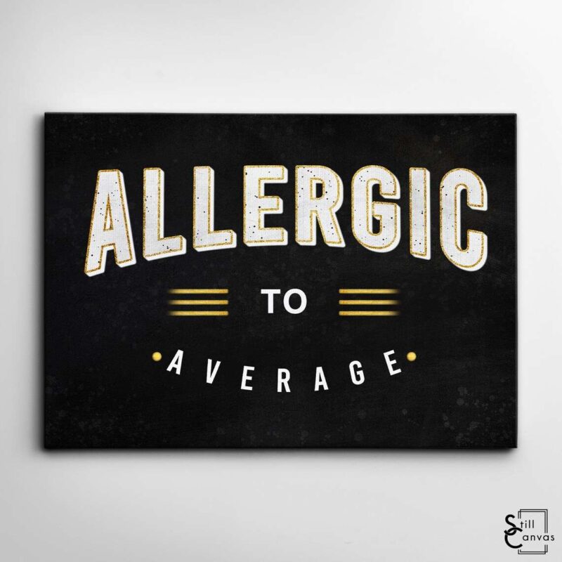 Motivational Canvas Art Allergic To Average Quote Inspirational Framed Canvas Wall Art Poster Print 2