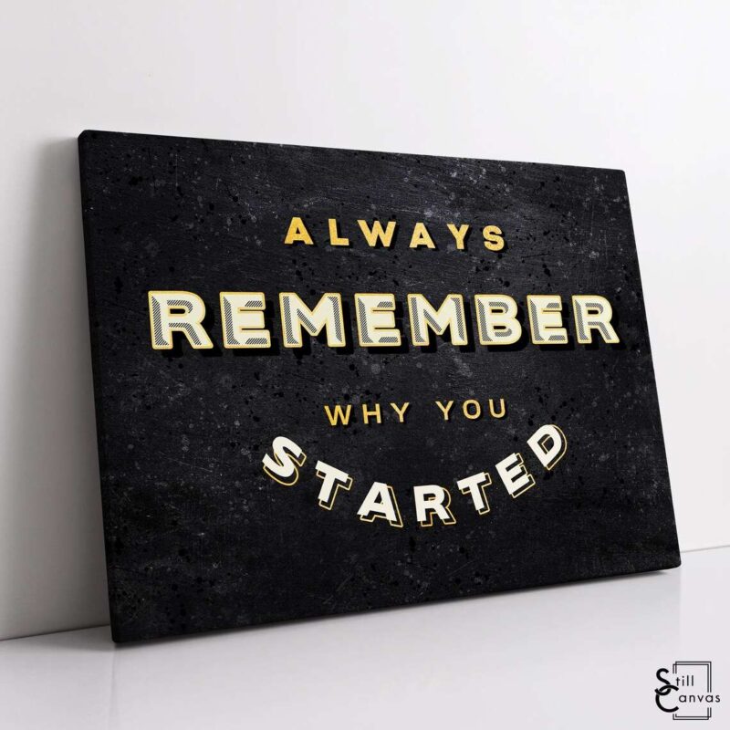 Motivational Canvas Art Always Remember Why You Started Quote Inspirational Wall Art Framed Canvas Poster Print 1