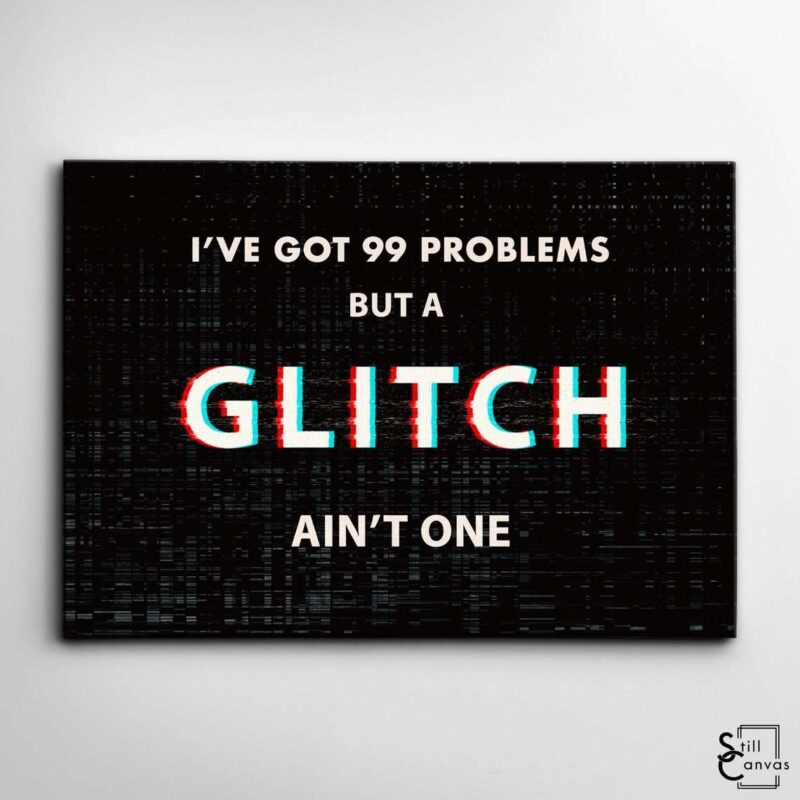 Motivational Canvas Art Ive Got 99 Problems Glitch Quote Inspirational Framed Canvas Wall Art Poster Print 2