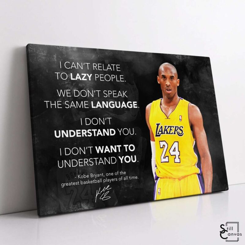 Motivational Canvas Art Kobe Bryant I Cant Relate To Lazy People Quote Inspirational Wall Framed Canvas Poster Print 1