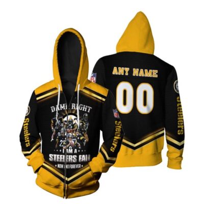 Pittsburgh Steelers Damn Right I Am A Steelers Fan Now And Forever Legends NFL 3D Custom Name Number For Steelers Fans Zip Hoodie ZH01318