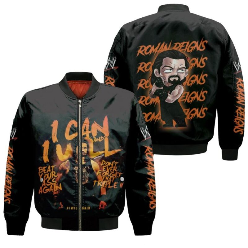 Roman Reigns I Can And I Will Dont Ever Forget That Triple Black Gift For Roman Reigns Fans Bomber Jacket BJ04214