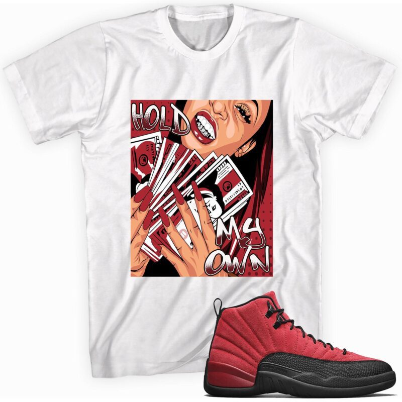 Air Jordan 12 Retro Reverse Flu Game T Shirt Hold My Own Matching Outfits 1