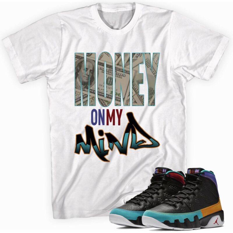 Custom Made to Match Air Jordan 9 Retro Dream It Do It T Shirt Money On My Mind Matching Outfits 1