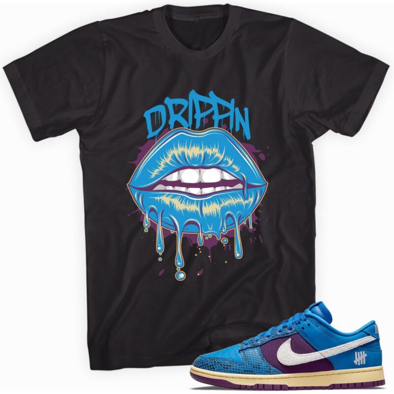 Drippin Lips T Shirt Made For Dunk Low Undefeated 5 On It Dunk vs. AF1 1