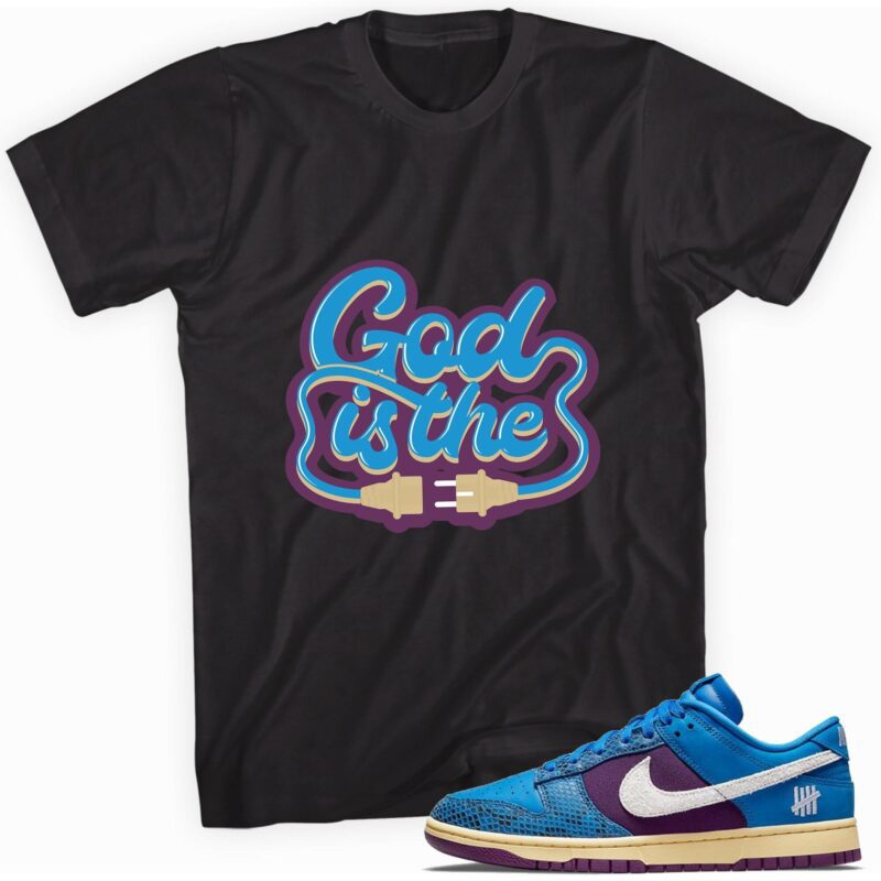 God is The T Shirt Made For Dunk Low Undefeated 5 On It Dunk vs. AF1 1