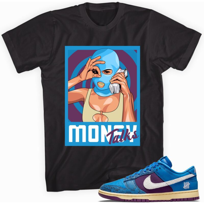 Money Talks T Shirt Made For Dunk Low Undefeated 5 On It Dunk vs. AF1 1