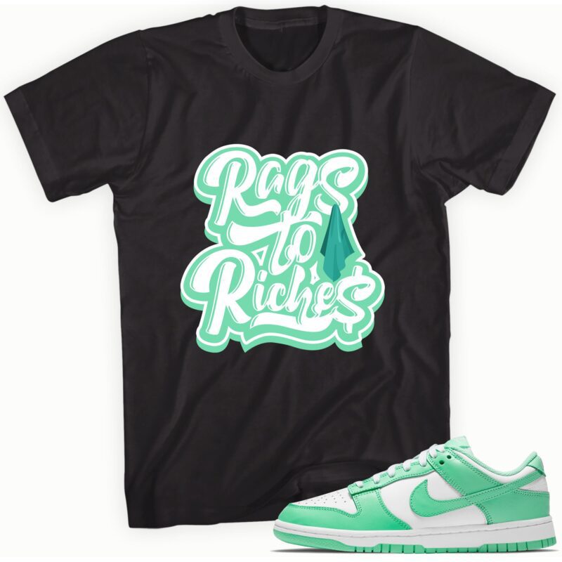 Rags to Riches Adult Unisex T Shirt Made to Match Dunk Low Green Glow 1