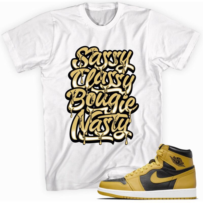 Sassy Classy Bougie Adult Unisex Sneaker Shirt Made For Air Jordan 1 Retro High Pollen 1