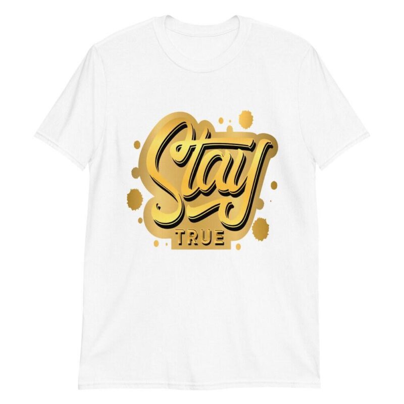 Stay True Sneaker Shirt Made for Air Jordan 1 Retro High OG Metallic Gold 2