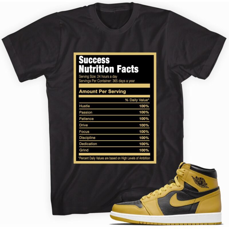 Success Nutrition Facts Adult Unisex Sneaker Shirt Made For Air Jordan 1 Retro High Pollen 1