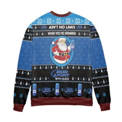 Ain't No Laws When You're Drinking, Bud Light With Claus Pine Tree Pattern Ugly Christmas Sweater - Blue 2 Aint No Laws When Youre Drinking Bud Light With Claus Pine Tree Pattern Ugly Christmas Sweater Blue 2