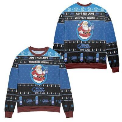 Ain't No Laws When You're Drinking, Bud Light With Claus Ugly Christmas Sweater