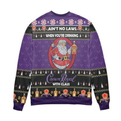 Ain't No Laws When You're Drinking Crown Royal With Claus Ugly Christmas Sweater - Purple 2 Aint No Laws When Youre Drinking Crown Royal With Claus Ugly Christmas Sweater Purple 2