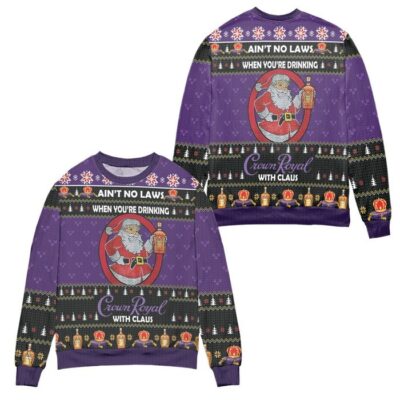 Ain't No Laws When You're Drinking Crown Royal With Claus Ugly Christmas Sweater - Purple