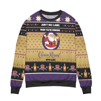 Ain't No Laws When You're Drinking Crown Royal With Claus Ugly Christmas Sweater - Yellow 1 Aint No Laws When Youre Drinking Crown Royal With Claus Ugly Christmas Sweater Yellow 1