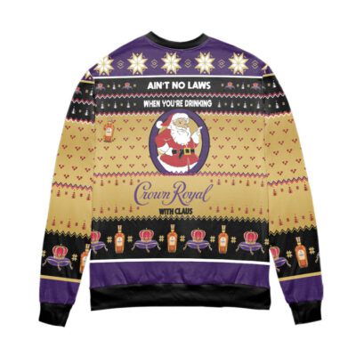 Ain't No Laws When You're Drinking Crown Royal With Claus Ugly Christmas Sweater - Yellow 2 Aint No Laws When Youre Drinking Crown Royal With Claus Ugly Christmas Sweater Yellow 2