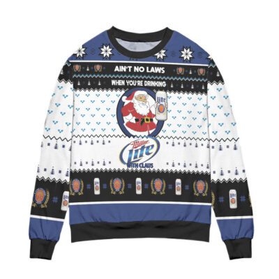 Ain't No Laws When You're Drinking Miller Lite With Claus Ugly Christmas Sweater - White Blue 1 Aint No Laws When Youre Drinking Miller Lite With Claus Ugly Christmas Sweater White Blue 1