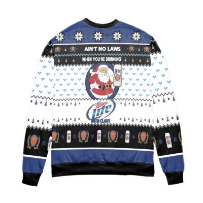 Ain't No Laws When You're Drinking Miller Lite With Claus Ugly Christmas Sweater - White Blue 2 Aint No Laws When Youre Drinking Miller Lite With Claus Ugly Christmas Sweater White Blue 2