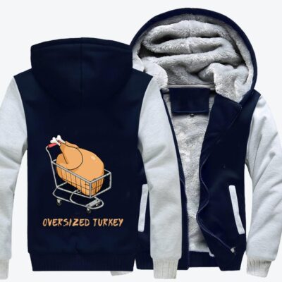 Bought An Oversized Turkey Thanksgiving Fleece Zip Hoodie Jacket