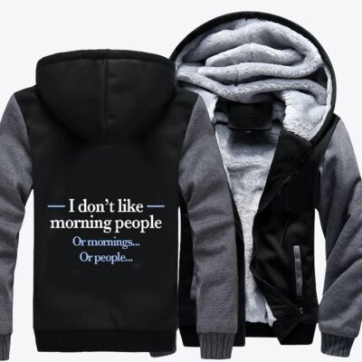 I Do Not Like Morning People Slogan Fleece Zip Hoodie Jacket 2