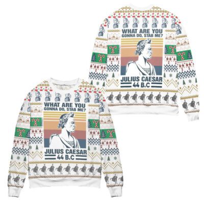 Julius Caesar What Are You Gonna Do, Stab Me? Ugly Christmas Sweater - White