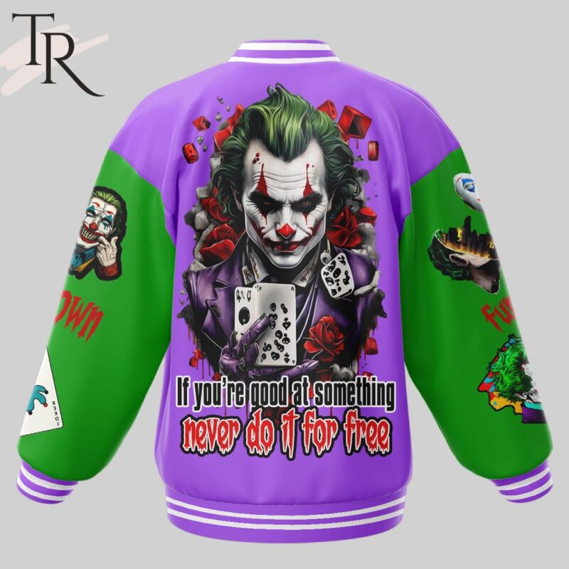 Joker If Youre Good At Something Never Do It For Free Baseball Jacket TBJ1065 2
