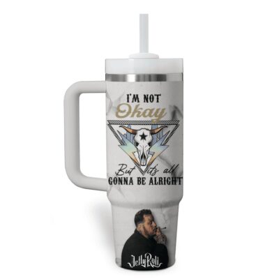 Premium Jelly Roll IM Not Okay But Its All Gonna Be Alright Tumbler 40Oz ZST1048 3